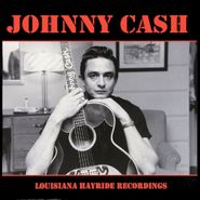 Johnny Cash, Recordings From The Louisiana Hayride 1955-62 (LP)