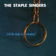 The Staple Singers, Will The Circle Be Unbroken? (LP)