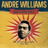 Andre Williams, Bacon Fat: The Fortune Singles 1956-1957 (LP)