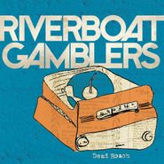 Riverboat Gamblers, Dead Roach / Sound On Sound (7")
