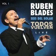 Rubén Blades, Todos Vuelven Live Vol. 1 (CD)