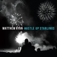 Matthew Ryan, Hustle Up Starlings (CD)