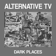 Alternative TV, Dark Places [Record Store Day] (12")