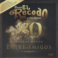 Banda El Recodo De Cruz Lizárraga, 80 Años De Música Entre Amigos (CD)