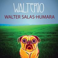Walter Salas-Humara, Walterio (LP)