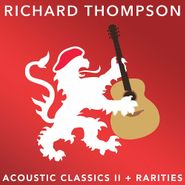 Richard Thompson, Acoustic Classics II + Rarities (LP)