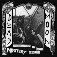 Dead Moon, Stranded In The Mystery Zone (CD)