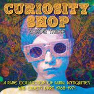 Various Artists, Curiosity Shop - A Rare Collection Of Aural Antiquities & Objets d'Art: Vol. 3 1968-1971 (CD)