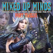 Various Artists, Mixed Up Minds Part Twelve: Obscure Rock & Pop From The British Isles 1968-1973 (CD)