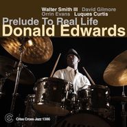 Donald Edwards, Prelude To Real Life (CD)