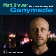 Matt Brewer, Ganymede (CD)