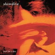 Slowdive, Just For A Day [180 Gram Vinyl] (LP)