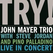John Mayer Trio, Try! Live In Concert [180 Gram Vinyl] (LP)