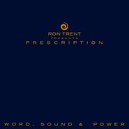 Ron Trent, Prescription: Word, Sound & Power (LP)