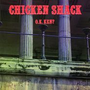 Chicken Shack, O.K. Ken? [180 Gram Vinyl] (LP)