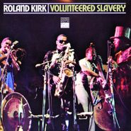 Roland Kirk, Volunteered Slavery [180 Gram Vinyl] (LP)