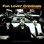 Fun Lovin' Criminals, Come Find Yourself [180 Gram Vinyl] (LP)
