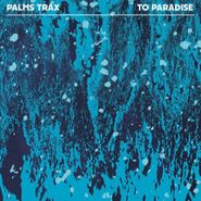 Palms Trax, To Paradise (12")
