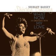 Shirley Bassey, What Now My Love? 15 Greatest Hits (LP)