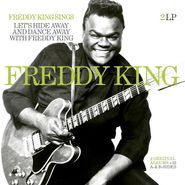 Freddy King, Freddy King Sings / Let's Hide Away & Dance Away With Freddy King (LP)