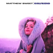 Matthew Sweet, Girlfriend [180 Gram Vinyl] (LP)