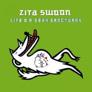 Zita Swoon, Life = A Sexy Sanctuary [180 Gram Vinyl] (LP)