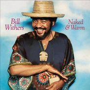 Bill Withers, Naked & Warm [180 Gram Vinyl] (LP)