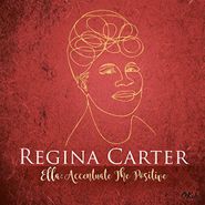 Regina Carter, Ella: Accentuate The Positive [180 Gram Vinyl] (LP)