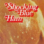 Shocking Blue, Ham [180 Gram Vinyl] (LP)