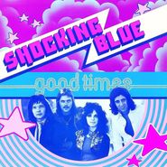 Shocking Blue, Good Times [180 Gram Vinyl] (LP)