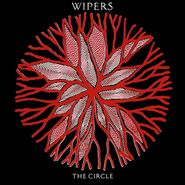 The Wipers, The Circle [180 Gram Vinyl] (LP)
