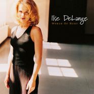 Ilse DeLange, World Of Hurt [180 Gram Vinyl] (LP)