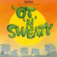 Cactus, 'Ot 'n' Sweaty [180 Gram Vinyl] (LP)