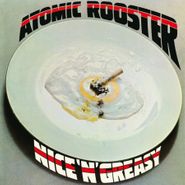 Atomic Rooster, Nice 'n' Greasy [180 Gram Vinyl] (LP)