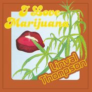 Linval Thompson, I Love Marijuana [180 Gram Orange Vinyl] (LP)