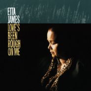 Etta James, Love's Been Rough On Me [180 Gram Vinyl] (LP)