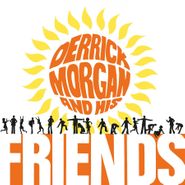 Derrick Morgan, Derrick Morgan & His Friends [180 Gram Orange Vinyl] (LP)