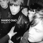 Mando Diao, Bring 'Em In [180 Gram Clear Vinyl] (LP)