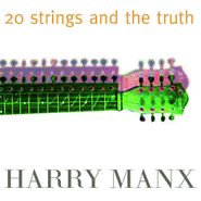 Harry Manx, 20 Strings And The Truth (CD)