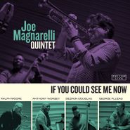 Joe Magnarelli, If You Could See Me Now (CD)