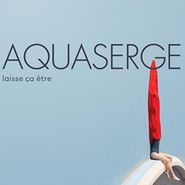 Aquaserge, Laisse Ca Etre (Let It Be) (CD)