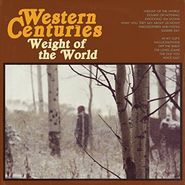 Western Centuries, Weight Of The World (LP)