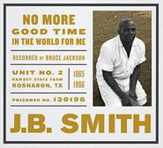 J.B. Smith, No More Good Time In The World (CD)