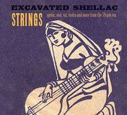 Various Artists, Excavated Shellac: Strings - Guitar, Oud, Tar, Violin & More From The 78rpm Era (CD)