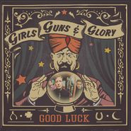 Girls Guns & Glory, Good Luck (CD)