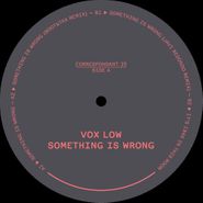 Vox Low, Something Is Wrong (12")