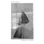 Peter Scion, Through My Ghost (LP)