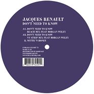Jacques Renault, Don't Need To Know (12")