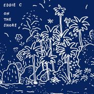 Eddie C, On The Shore (LP)