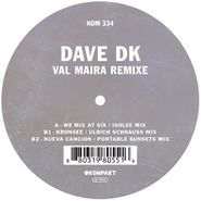 Dave DK, Val Maira Remixe (12")